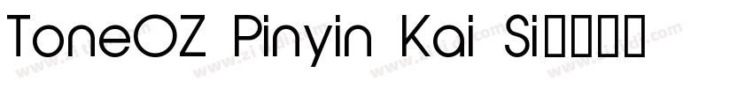 ToneOZ Pinyin Kai Si字体转换